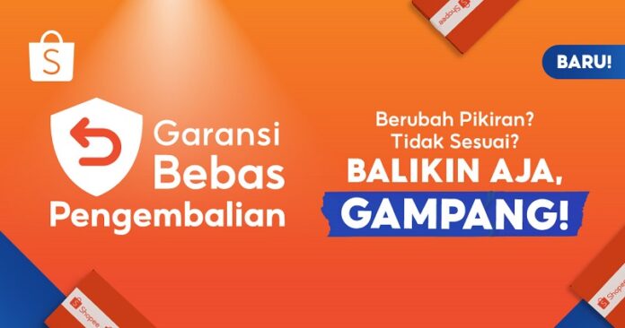 Shopee Luncurkan Garansi Bebas Pengembalian Shopee Luncurkan Garansi Bebas Pengembalian